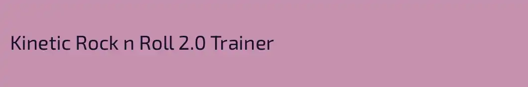 Kinetic Rock n Roll 2.0 Trainer